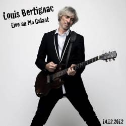 Louis Bertignac : Live in Pin Galant